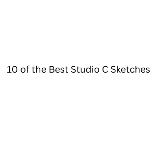 10 of the Best Studio C Sketches